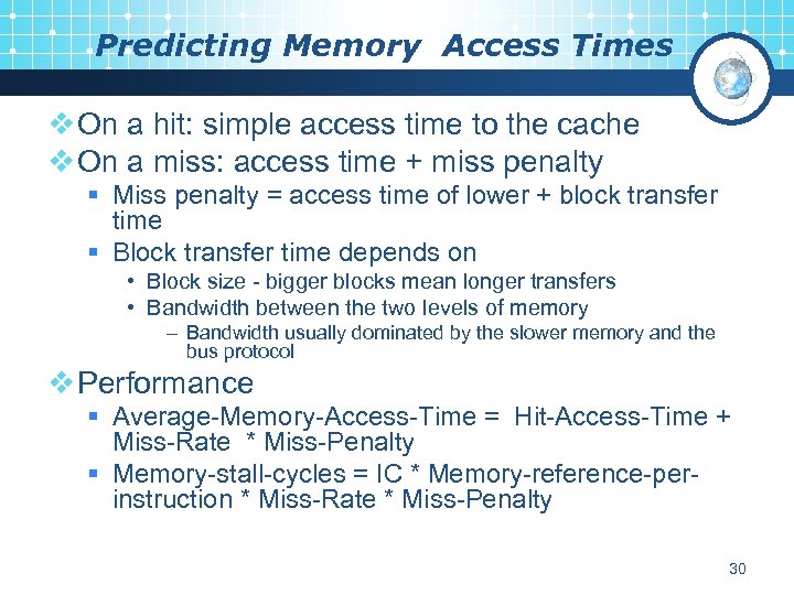 Predicting Memory Access Times v On a hit: simple access time to the cache