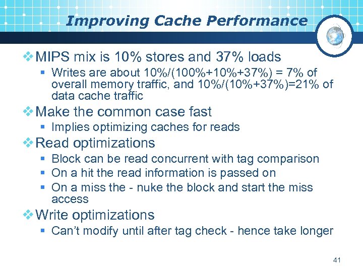 Improving Cache Performance v MIPS mix is 10% stores and 37% loads § Writes