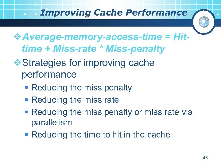 Improving Cache Performance v. Average-memory-access-time = Hittime + Miss-rate * Miss-penalty v. Strategies for