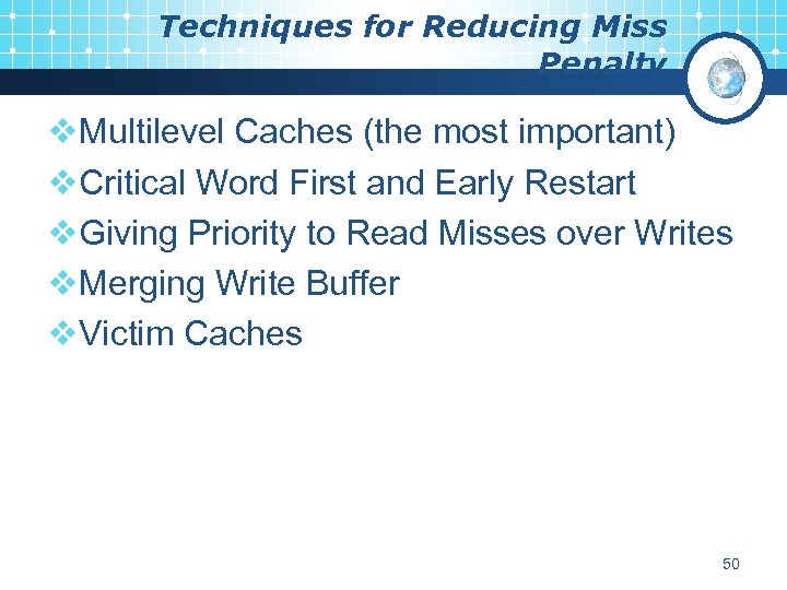 Techniques for Reducing Miss Penalty v. Multilevel Caches (the most important) v. Critical Word