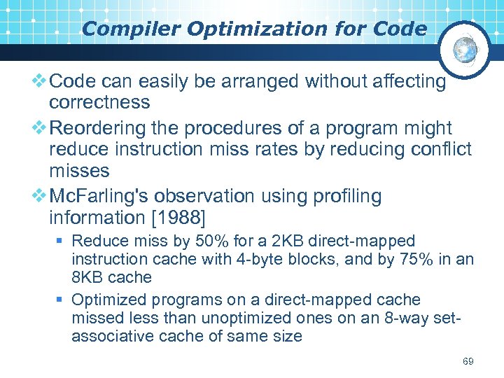 Compiler Optimization for Code v Code can easily be arranged without affecting correctness v