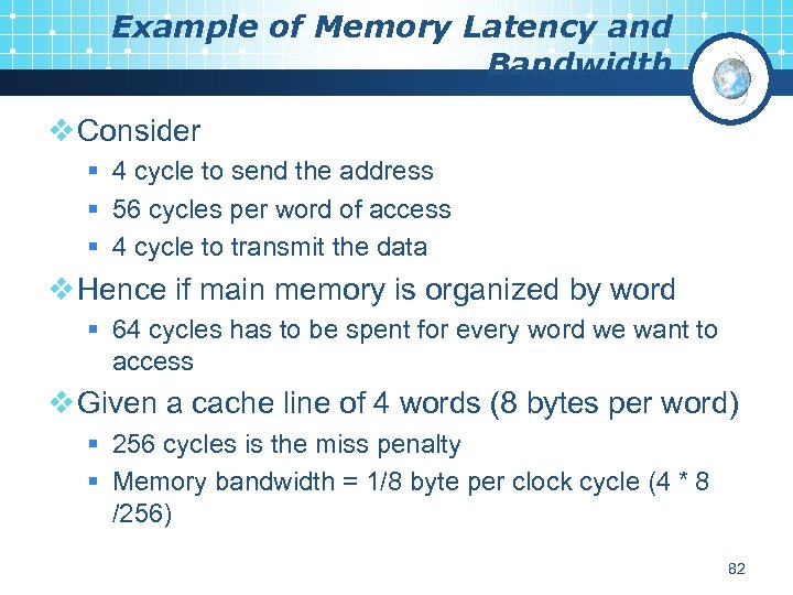 Example of Memory Latency and Bandwidth v Consider § 4 cycle to send the