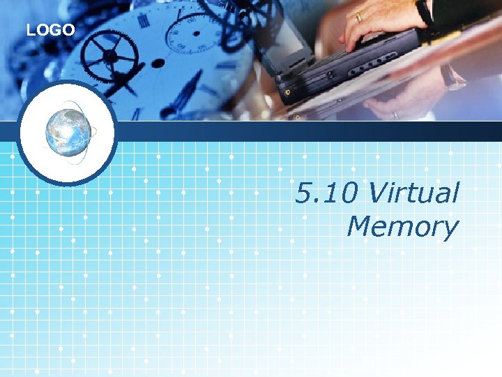 LOGO 5. 10 Virtual Memory 