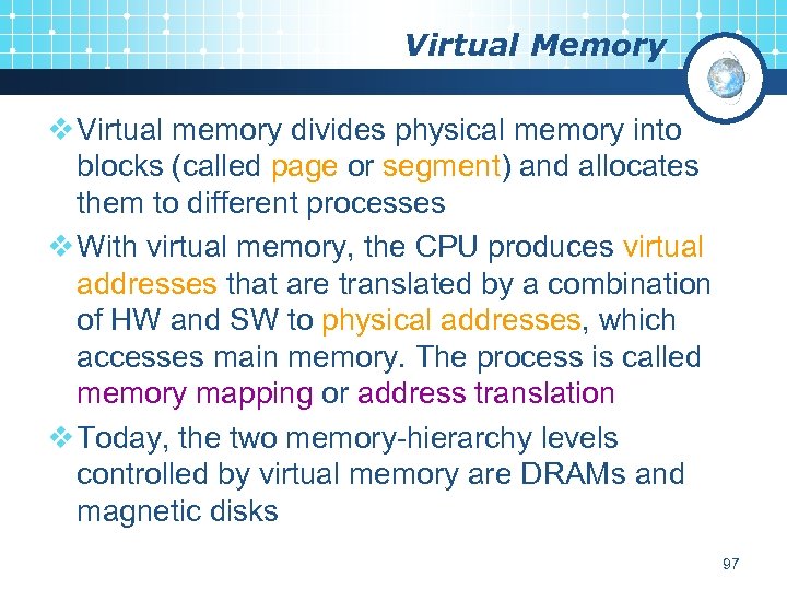 Virtual Memory v Virtual memory divides physical memory into blocks (called page or segment)