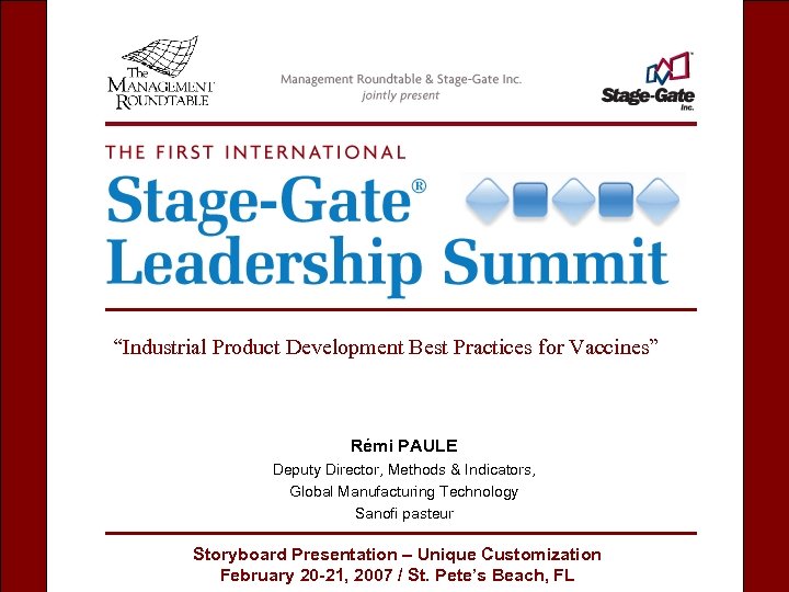 “Industrial Product Development Best Practices for Vaccines” Rémi PAULE Deputy Director, Methods & Indicators,