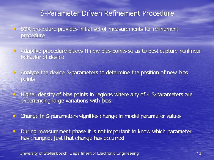 S-Parameter Driven Refinement Procedure • SOA procedure provides initial set of measurements for refinement
