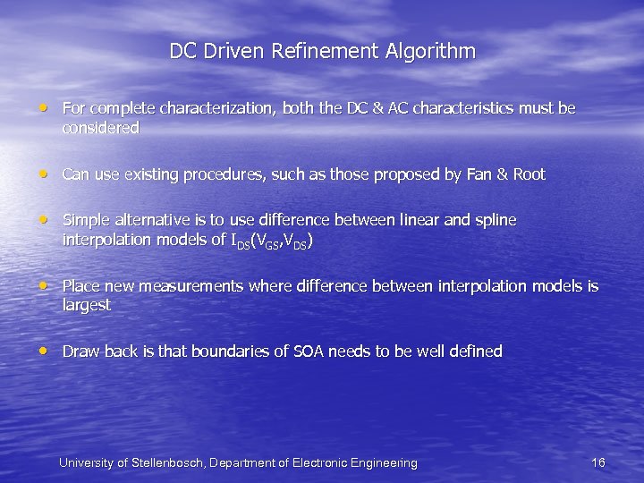 DC Driven Refinement Algorithm • For complete characterization, both the DC & AC characteristics