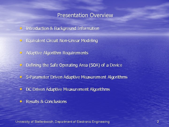 Presentation Overview • Introduction & Background Information • Equivalent Circuit Non-Linear Modeling • Adaptive