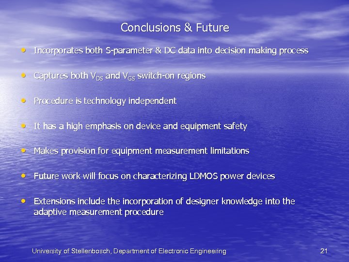 Conclusions & Future • Incorporates both S-parameter & DC data into decision making process