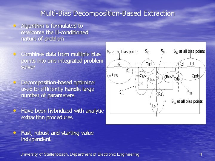 Multi-Bias Decomposition-Based Extraction • Algorithm is formulated to overcome the ill-conditioned nature of problem