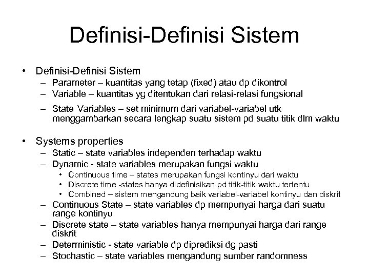 Definisi-Definisi Sistem • Definisi-Definisi Sistem – Parameter – kuantitas yang tetap (fixed) atau dp