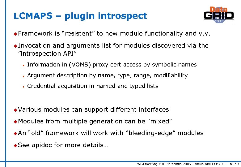 LCMAPS – plugin introspect u Framework is “resistent” to new module functionality and v.