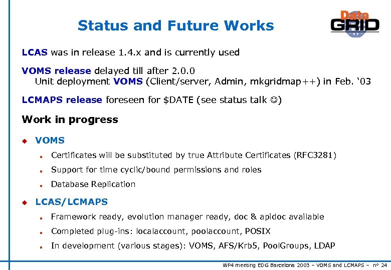 Status and Future Works LCAS was in release 1. 4. x and is currently