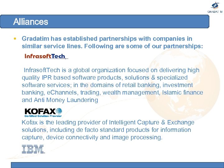Alliances § Gradatim has established partnerships with companies in similar service lines. Following are