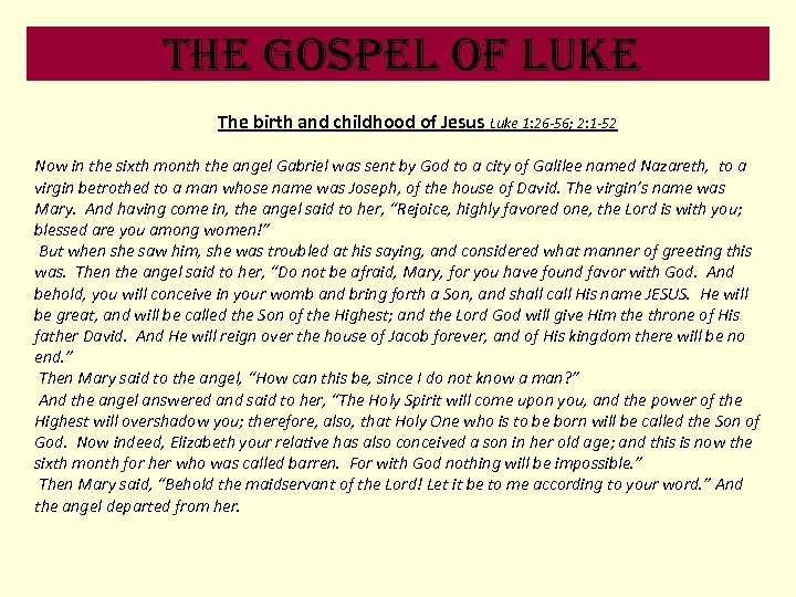 the Gospel of luke The birth and childhood of Jesus Luke 1: 26 -56;