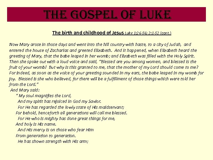 the Gospel of luke The birth and childhood of Jesus Luke 1: 26 -56;