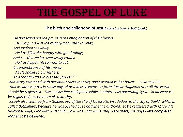 the Gospel of luke The birth and childhood of Jesus Luke 1: 26 -56;