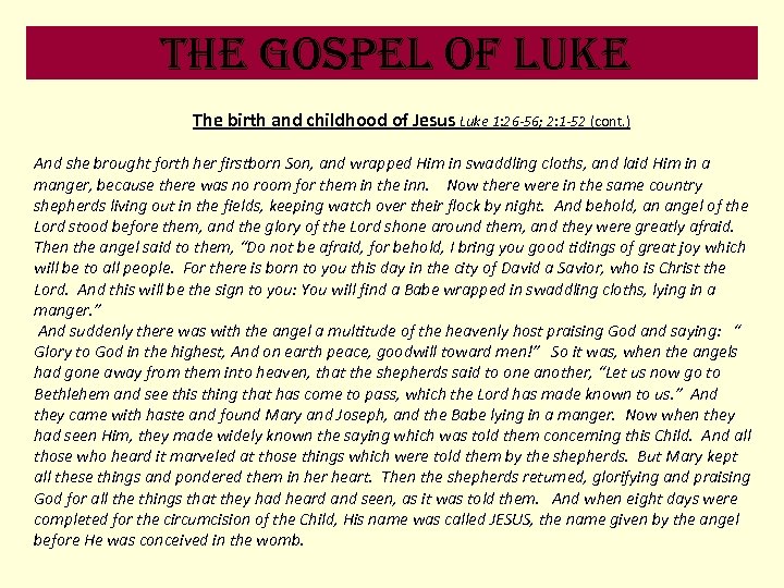 the Gospel of luke The birth and childhood of Jesus Luke 1: 26 -56;