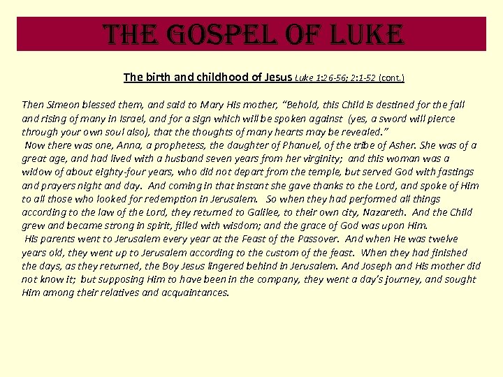 the Gospel of luke The birth and childhood of Jesus Luke 1: 26 -56;