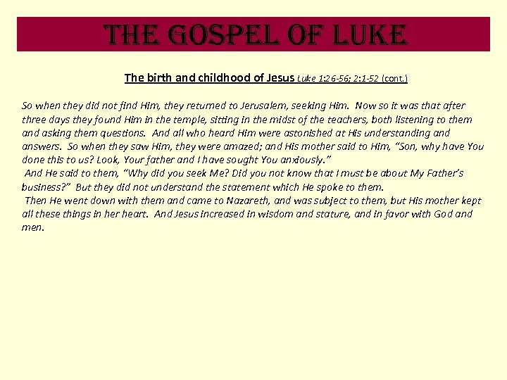 the Gospel of luke The birth and childhood of Jesus Luke 1: 26 -56;