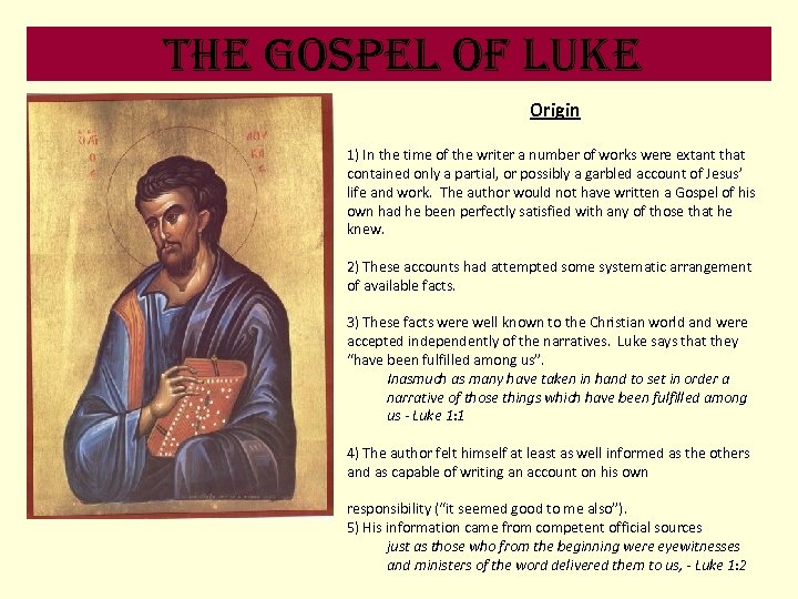 the Gospel of luke Origin 1) In the time of the writer a number