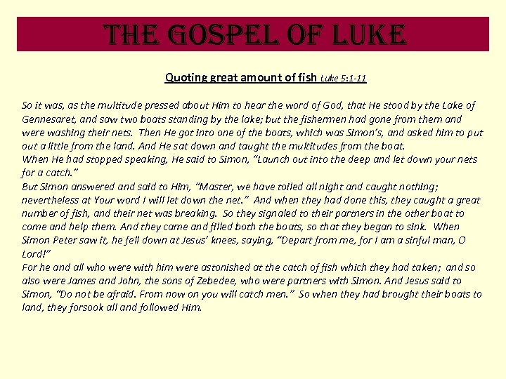 the Gospel of luke Quoting great amount of fish Luke 5: 1 -11 So