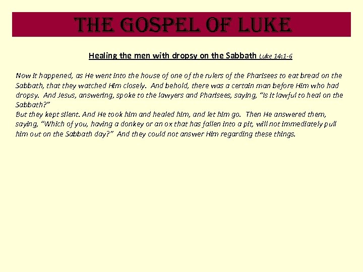 the Gospel of luke Healing the men with dropsy on the Sabbath Luke 14: