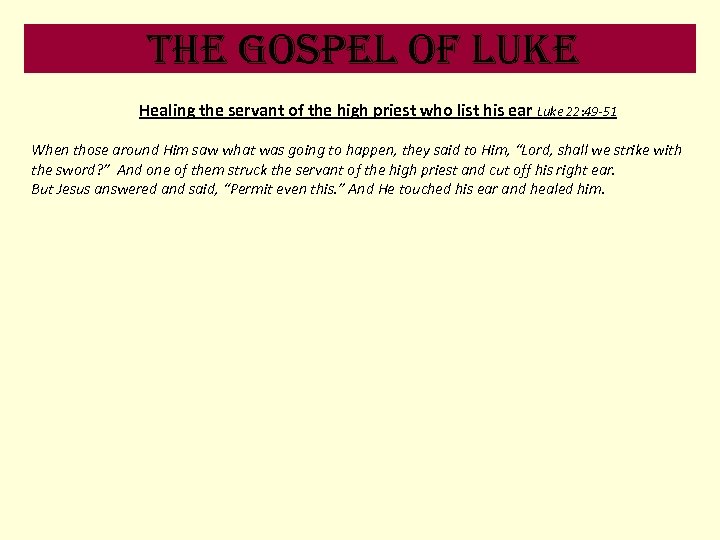 the Gospel of luke Healing the servant of the high priest who list his