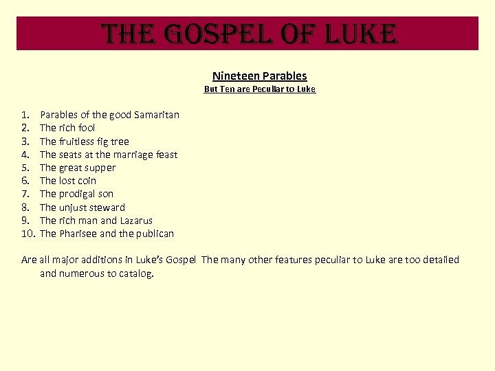 the Gospel of luke Nineteen Parables But Ten are Peculiar to Luke 1. 2.