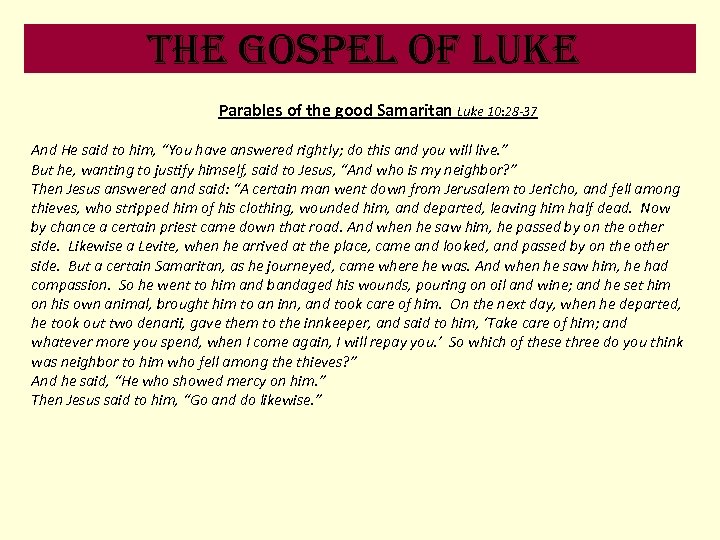 the Gospel of luke Parables of the good Samaritan Luke 10: 28 -37 And