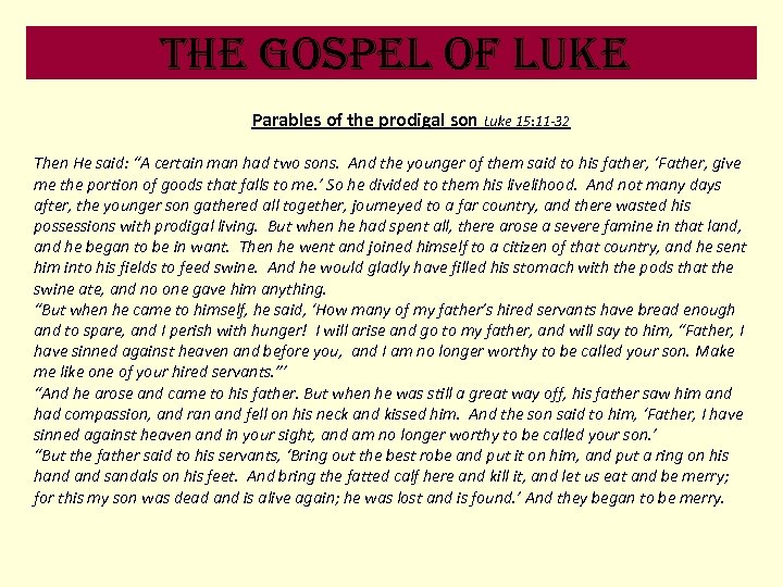 the Gospel of luke Parables of the prodigal son Luke 15: 11 -32 Then