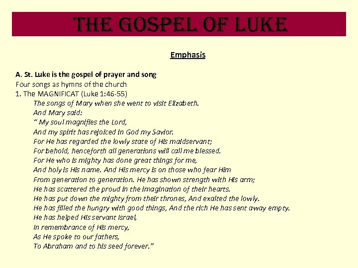 the Gospel of luke Emphasis A. St. Luke is the gospel of prayer and