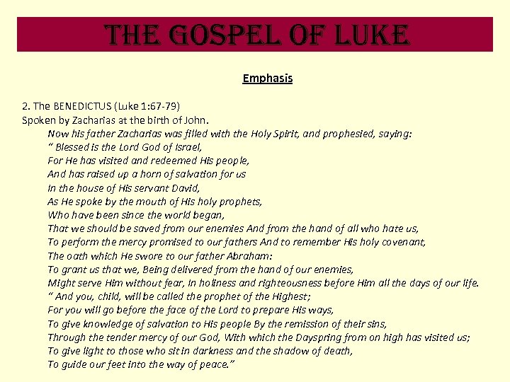 the Gospel of luke Emphasis 2. The BENEDICTUS (Luke 1: 67 -79) Spoken by