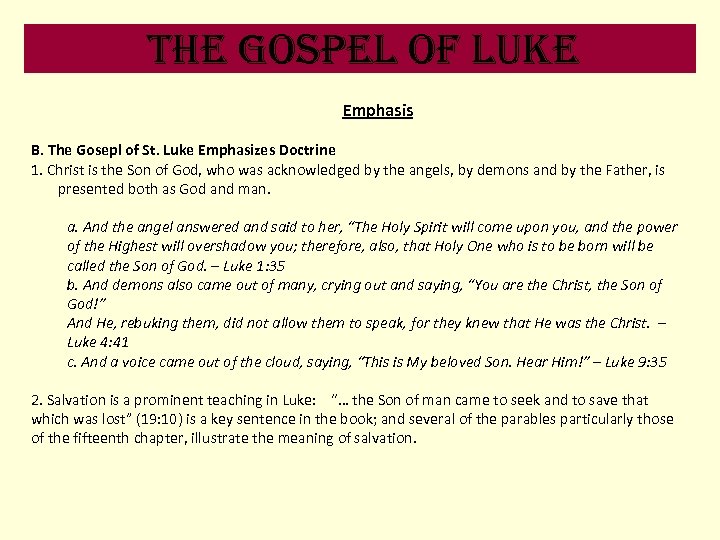 the Gospel of luke Emphasis B. The Gosepl of St. Luke Emphasizes Doctrine 1.