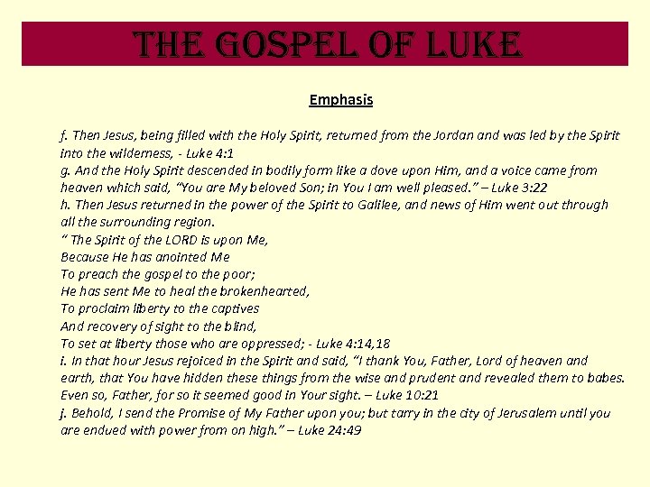 the Gospel of luke Emphasis f. Then Jesus, being filled with the Holy Spirit,