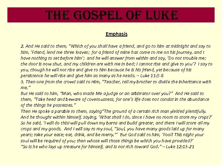 the Gospel of luke Emphasis 2. And He said to them, “Which of you