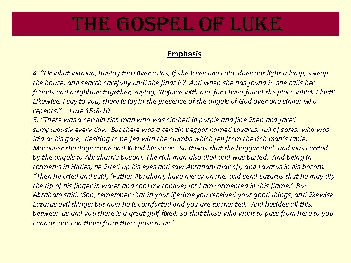 the Gospel of luke Emphasis 4. “Or what woman, having ten silver coins, if