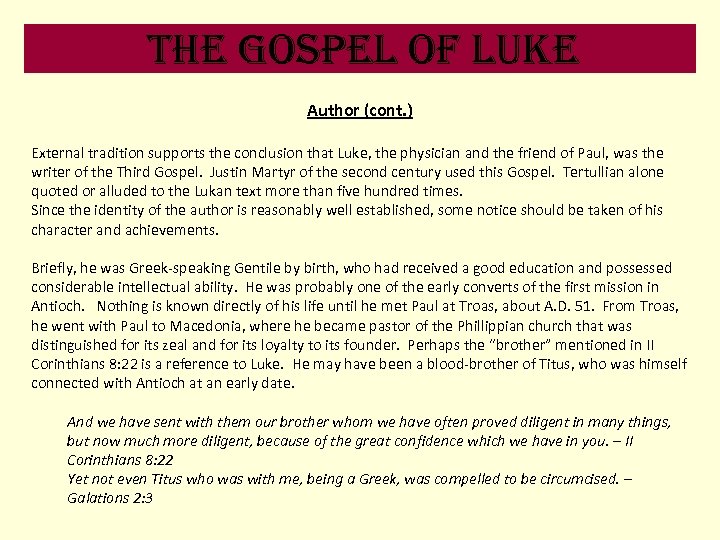 the Gospel of luke Author (cont. ) External tradition supports the conclusion that Luke,