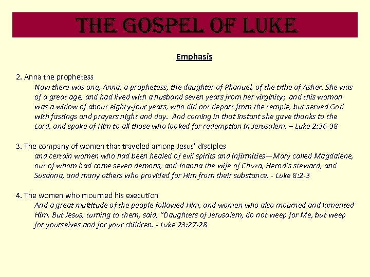 the Gospel of luke Emphasis 2. Anna the prophetess Now there was one, Anna,