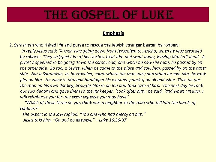 the Gospel of luke Emphasis 2. Samaritan who risked life and purse to rescue