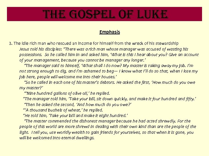 the Gospel of luke Emphasis 3. The idle rich man who rescued an income