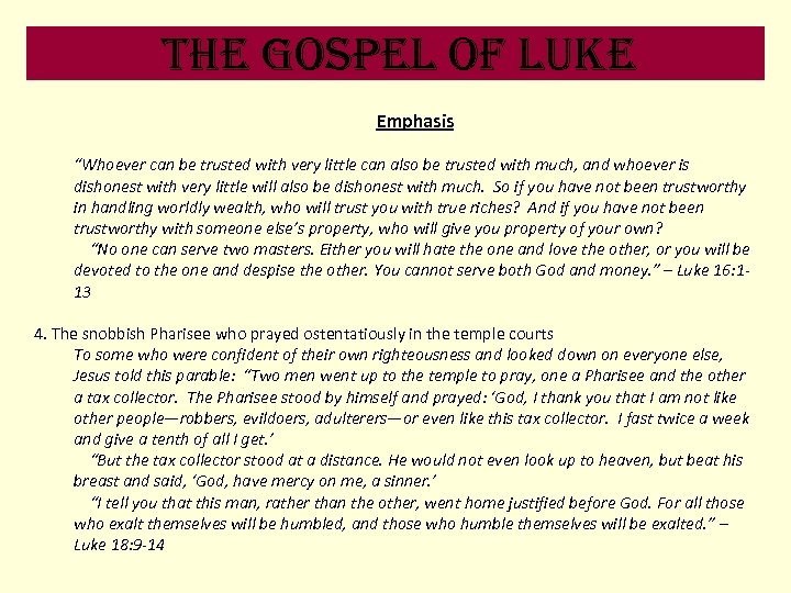 the Gospel of luke Emphasis “Whoever can be trusted with very little can also