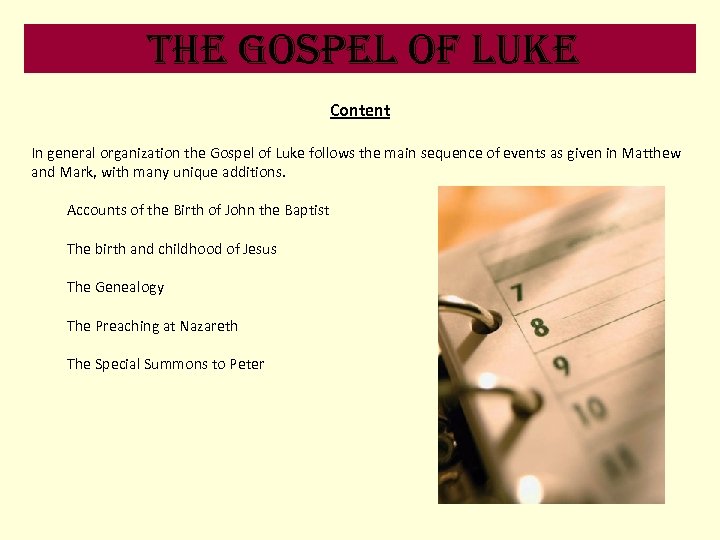 the Gospel of luke Content In general organization the Gospel of Luke follows the