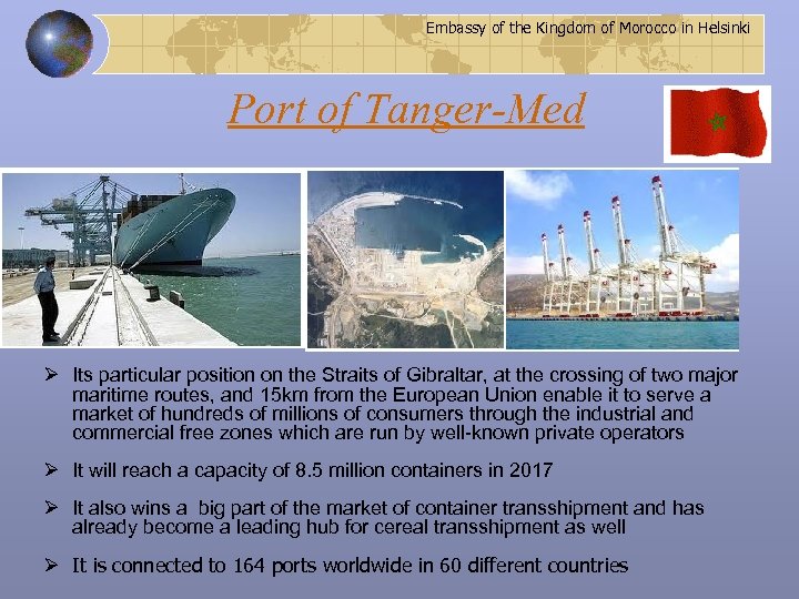 Embassy of the Kingdom of Morocco in Helsinki Port of Tanger-Med Ø Its particular