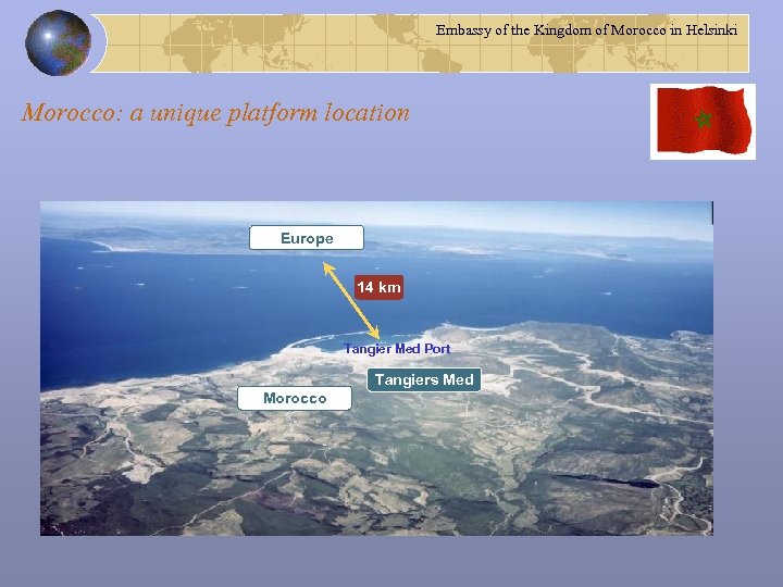 Embassy of the Kingdom of Morocco in Helsinki Morocco: a unique platform location Europe