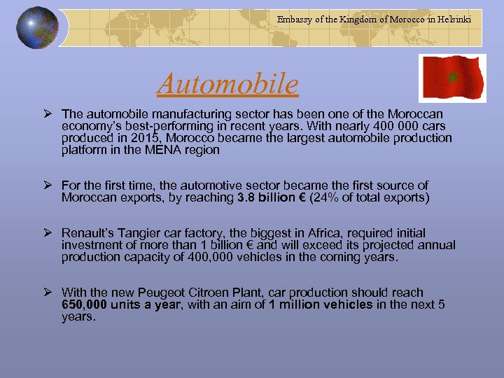 Embassy of the Kingdom of Morocco in Helsinki Automobile Ø The automobile manufacturing sector
