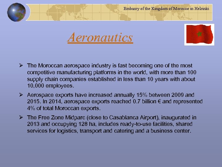 Embassy of the Kingdom of Morocco in Helsinki Aeronautics Ø The Moroccan aerospace industry