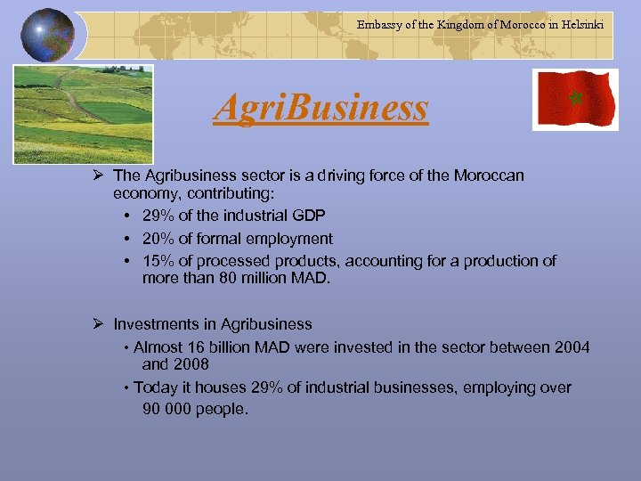 Embassy of the Kingdom of Morocco in Helsinki Agri. Business Ø The Agribusiness sector