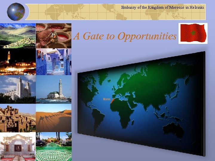 Embassy of the Kingdom of Morocco in Helsinki A Gate to Opportunities 