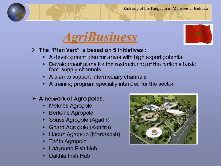 Embassy of the Kingdom of Morocco in Helsinki Agri. Business Ø The “Plan Vert”